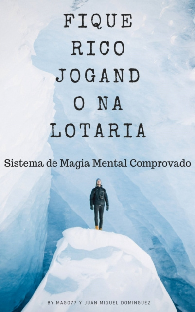 E-kniha Fique Rico Jogando na Lotaria. Sistema de Magia Mental Comprovado Juan Miguel Dominguez