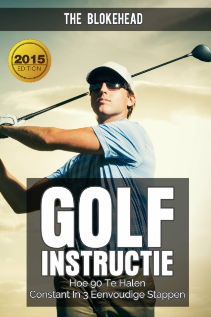 E-book Golfinstructie: hoe 90 consequent te breken in 3 eenvoudige stappen The Blokehead