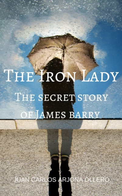 E-kniha Iron Lady (The secret story of James barry) Juan Carlos Arjona Ollero