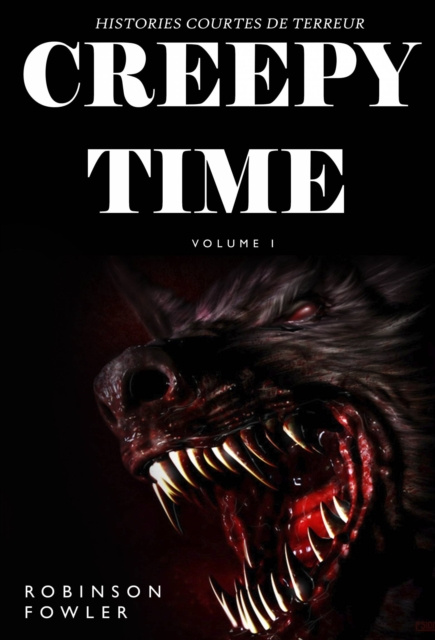 E-kniha Creepy Time Volume 1: Histoires Courtes de Terreur Robinson Fowler