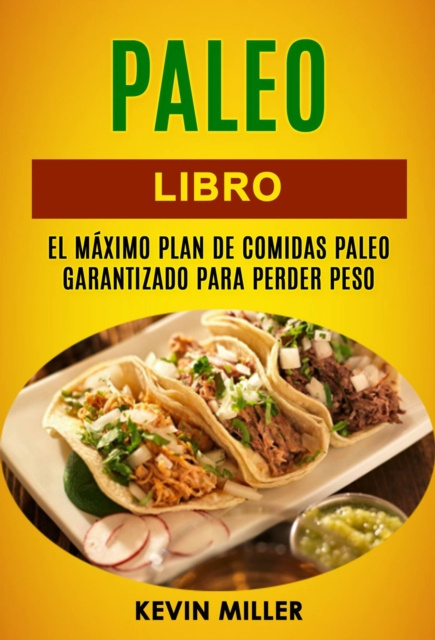 E-kniha Paleo libro: El maximo plan de comidas Paleo garantizado para perder peso Kevin Miller