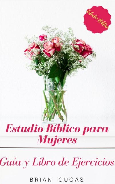 E-kniha Estudio Biblico para Mujeres: Guia y Libro de Ejercicios Brian Gugas