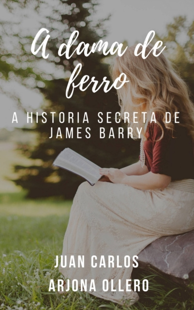 E-kniha dama de ferro: a historia secreta de James Barry Juan Carlos Arjona Ollero