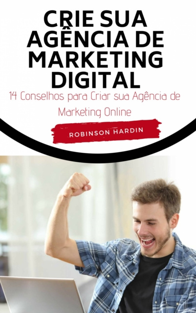 E-kniha Crie sua Agencia de Marketing Digital Robinson Hardin