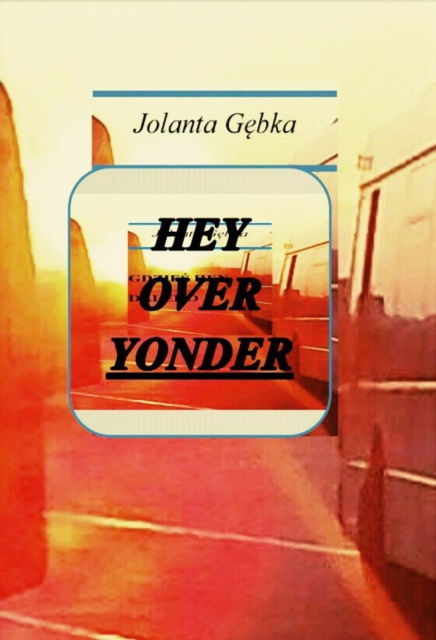 Livre numérique Hey Over Yonder Jolanta Gebka