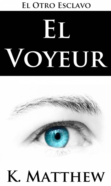 E-kniha El Voyeur K. Matthew