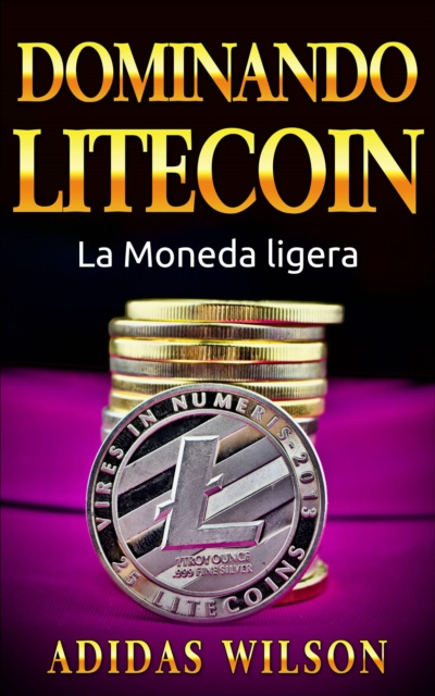 E-kniha Dominando Litecon. La Moneda ligera. Adidas Wilson