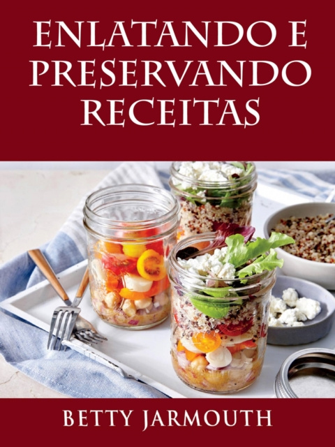 E-kniha Enlatando e Preservando Receitas Betty Jarmouth