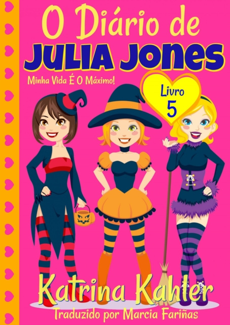 Libro electrónico O Diario de Julia Jones - Livro 5 - Minha Vida E O Maximo! Katrina Kahler