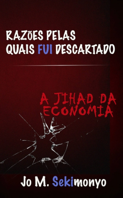 E-kniha Razoes pelas quais fui descartado: A Jihad Da Economia Jo M. Sekimonyo