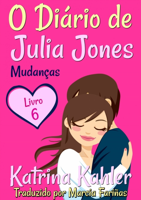 E-book O Diario de Julia Jones - Livro 6 - Mudancas Katrina Kahler