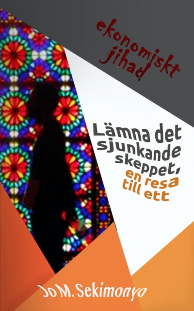 E-book Lamna det sjunkande skeppet, en resa till ett ekonomiskt jihad Jo M. Sekimonyo