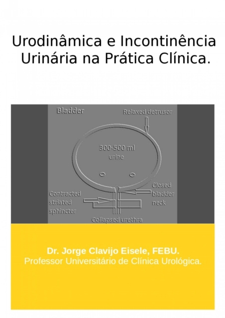 E-kniha Urodinamica e Incontinencia Urinaria na Pratica Clinica Jorge Clavijo Eisele