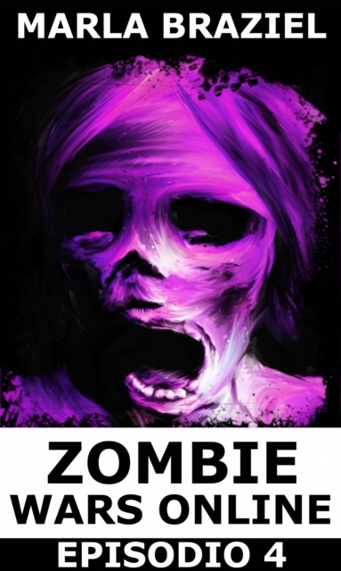 E-kniha Zombie Wars Online: Episodio 4 Marla Braziel
