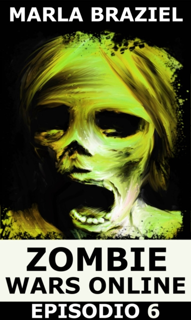 E-kniha Zombie Wars Online: Episodio 6 Marla Braziel