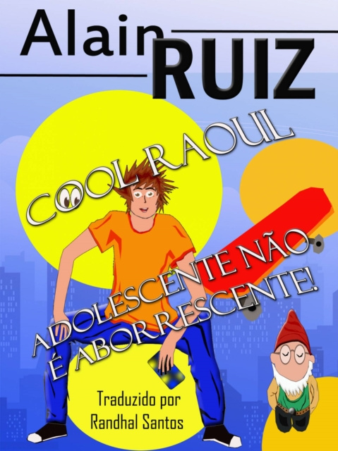 E-kniha Cool Raul, adolescente nao e aborrescente! - volume 1 Alain Ruiz