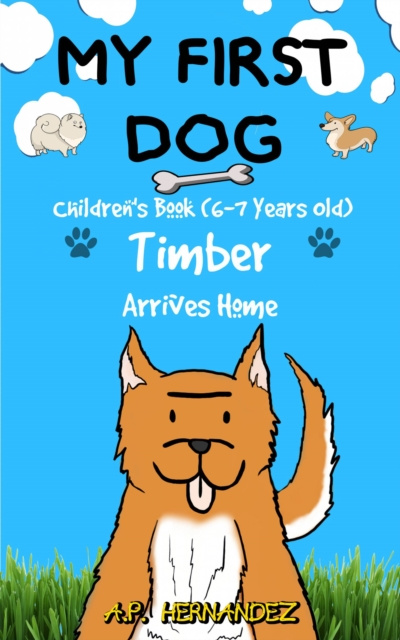 E-kniha My First Dog: Children's Book (6-7 Years Old). Timber Arrives Home A.P. Hernandez