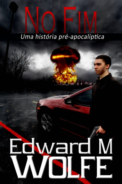E-kniha No Fim - Uma historia pre-apocaliptica Edward M Wolfe