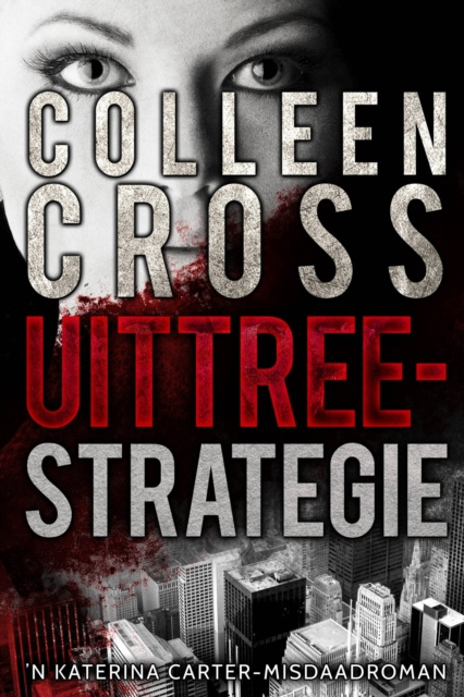 E-kniha Uittreestrategie: 'n Katerina Carter-misdaadroman deur Colleen Cross Colleen Cross