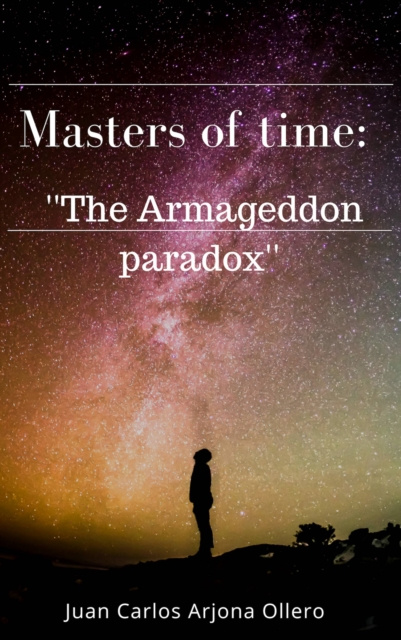 E-kniha Masters of time: ''The Armageddon paradox'' Juan Carlos Arjona Ollero