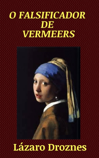 E-book O Falsificador de Vermeers Lazaro Droznes