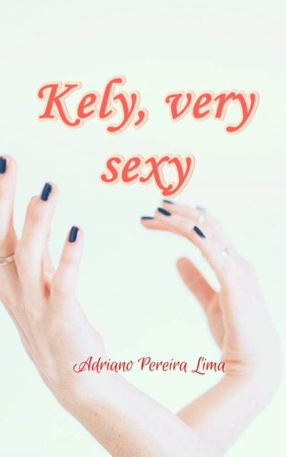 E-kniha Kely,Very Sexy Adriano Pereira Lima