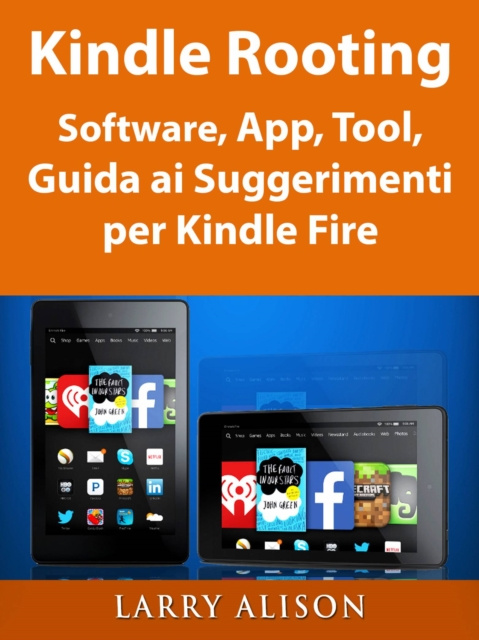 E-kniha Kindle Rooting Software, App, Tool, Guida ai Suggerimenti per Kindle Fire Larry Alison