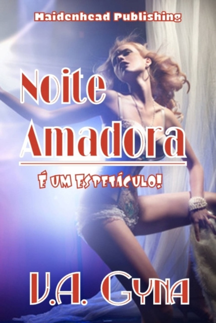 E-kniha Noite Amadora: E um Espetaculo! V. A. Gyna