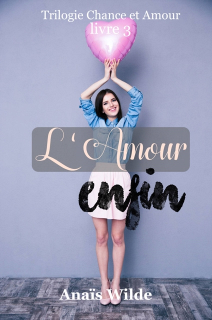 E-book L'Amour Enfin Anais Wilde