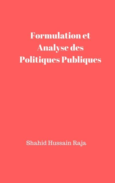 E-kniha Formulation et Analyse des Politiques Publiques Shahid Hussain Raja