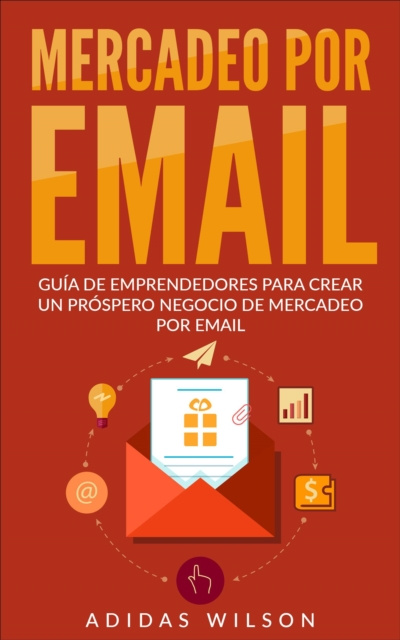 E-kniha Mercadeo Por Email Guia De Emprendedores Para Crear Un Prospero Negocio De Mercadeo Por Email Adidas Wilson