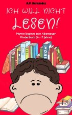 E-kniha Ich will nicht lesen! Martin beginnt sein Abenteuer. Kinderbuch (6 - 7 Jahre) A.P. Hernandez