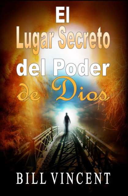 E-knjiga El Lugar Secreto del Poder de Dios Bill Vincent
