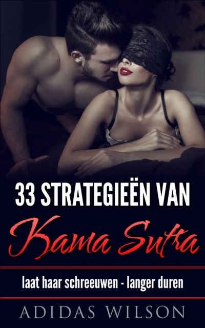 E-book 33 Strategieen van Kama Sutra: laat haar schreeuwen - langer duren Adidas Wilson