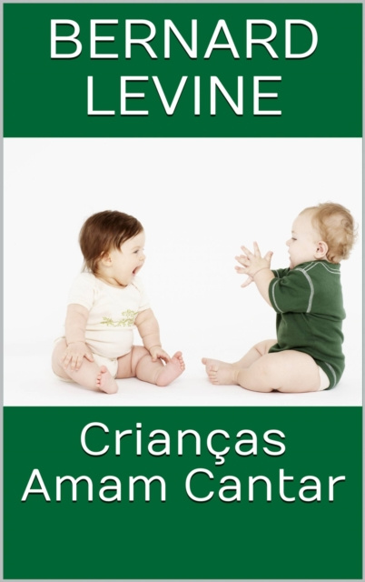 E-Book Criancas Amam Cantar Bernard Levine