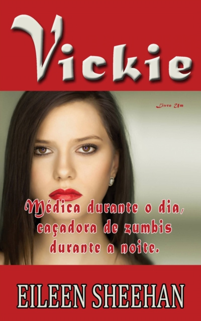 E-kniha Vickie - Medica durante o dia, cacadora de zumbis durante a noite Eileen Sheehan