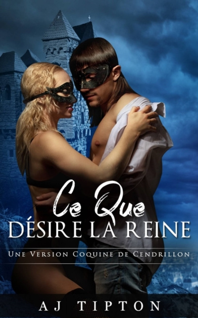 E-kniha Ce que Desire la Reine AJ Tipton
