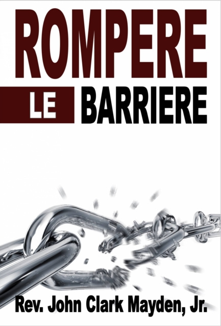 E-Book Rompere le Barriere Rev. John Clark Mayden