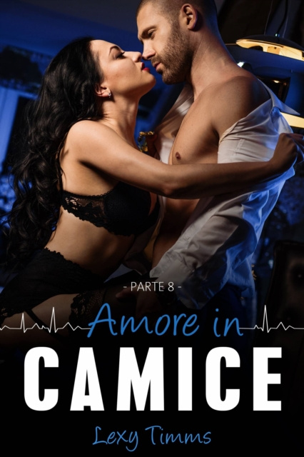 E-book Saving Forever Parte 8 - Amore in Camice Lexy Timms