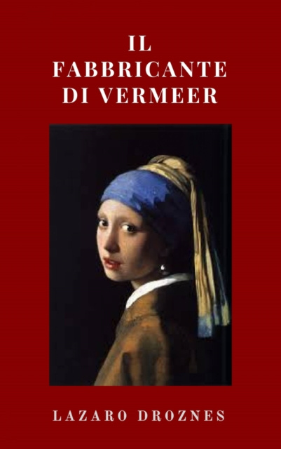 E-book Il fabbricante di Vermeer Lazaro Droznes