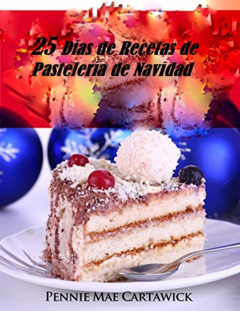 E-kniha 25 Dias de Recetas de Pasteleria de Navidad Pennie Mae Cartawick