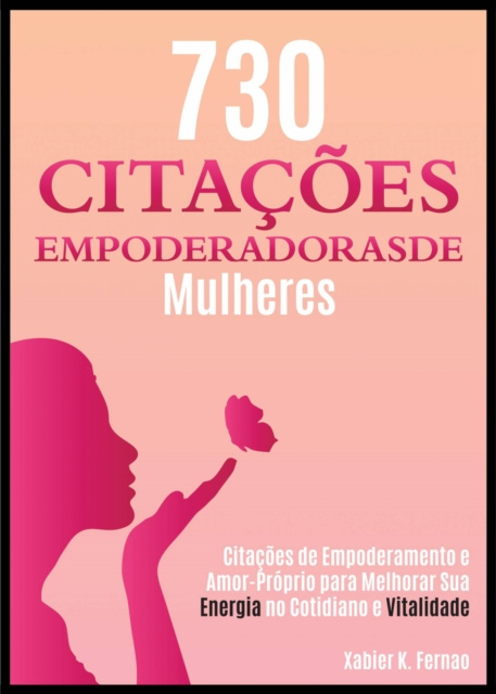 E-kniha 730 Citacoes Empoderadoras de Mulheres Xabier K. Fernao