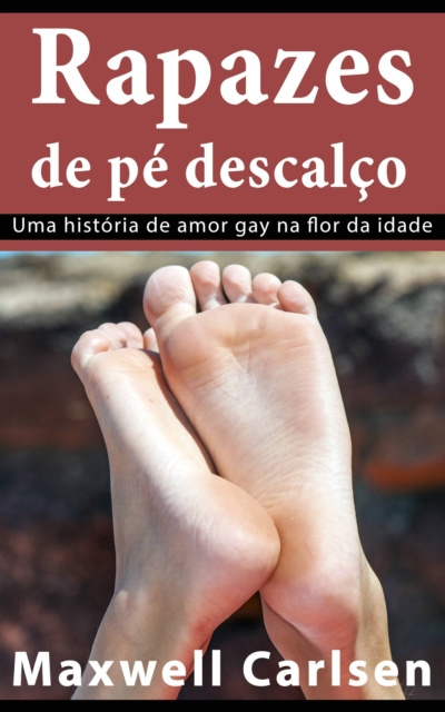E-kniha Rapazes de pe descalco: Uma historia de amor gay na flor da idade Maxwell Carlsen