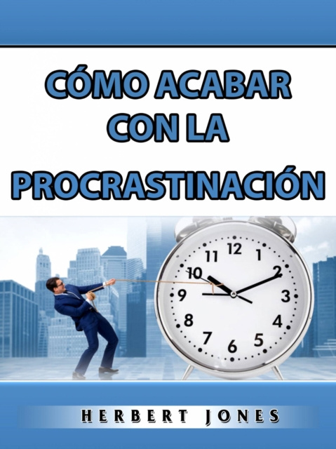 E-book Como Acabar con la Procrastinacion Hiddenstuff Entertainment