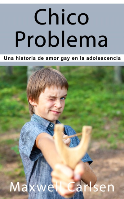 E-kniha Chico Problema: Una historia de amor gay en la adolescencia Maxwell Carlsen