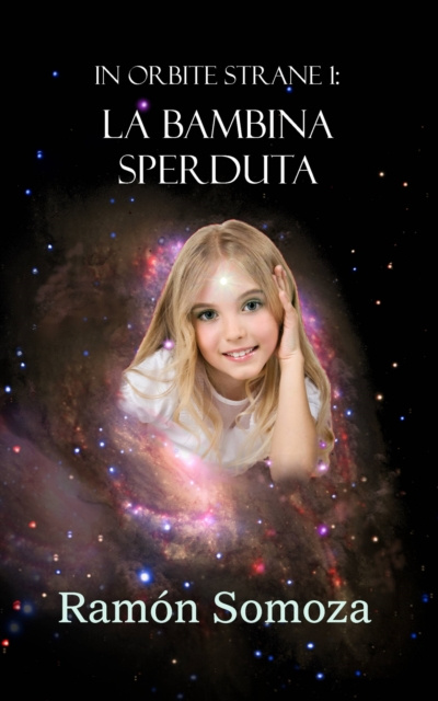 E-Book Orbite Strane 1: La Bambina Sperduta Ramon Somoza