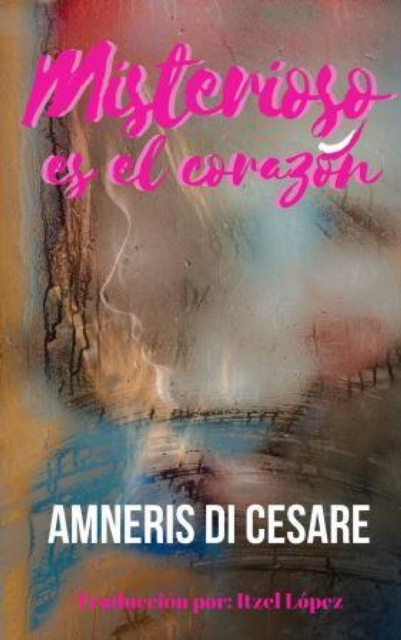 E-book Misterioso es el corazon Amneris Di Cesare