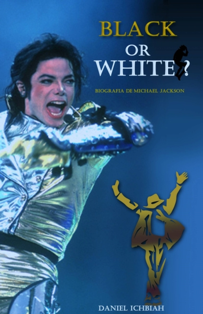 E-kniha Michael Jackson, Black or White Daniel Ichbiah