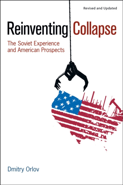 E-book Reinventing Collapse Dmitry Orlov