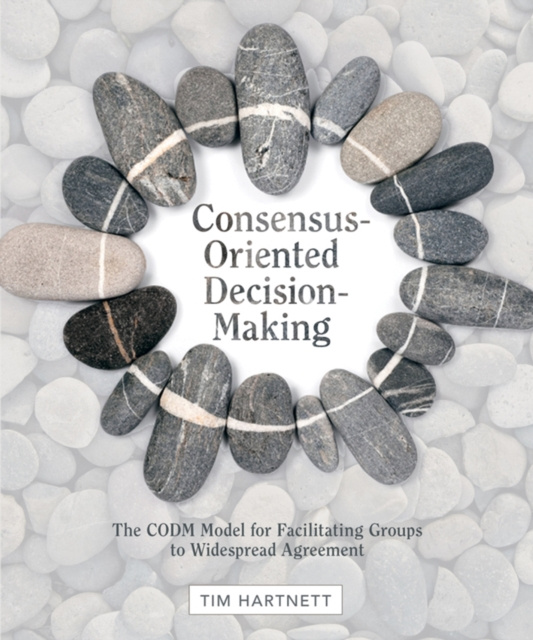 E-knjiga Consensus-Oriented Decision-Making Tim Hartnett